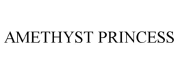 AMETHYST PRINCESS trademark