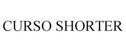CURSO SHORTER trademark