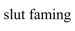 SLUT FAMING trademark