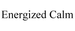 ENERGIZED CALM trademark