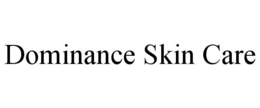 DOMINANCE SKIN CARE trademark