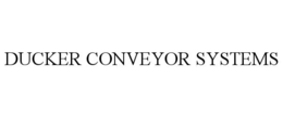 DUCKER CONVEYOR SYSTEMS trademark