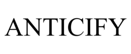ANTICIFY trademark