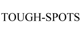 TOUGH-SPOTS trademark
