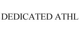 DEDICATED ATHL trademark