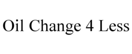 OIL CHANGE 4 LESS trademark