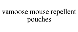 VAMOOSE MOUSE REPELLENT POUCHES trademark
