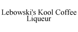 LEBOWSKI'S KOOL COFFEE LIQUEUR trademark