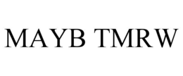 MAYB TMRW trademark