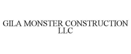 GILA MONSTER CONSTRUCTION LLC trademark