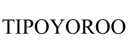 TIPOYOROO trademark