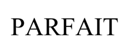 PARFAIT trademark