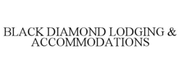 BLACK DIAMOND LODGING & ACCOMMODATIONS trademark