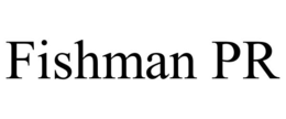 FISHMAN PR trademark