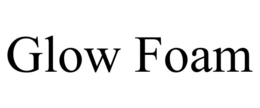 GLOW FOAM trademark