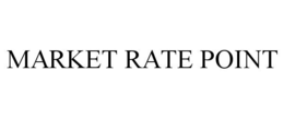 MARKET RATE POINT trademark