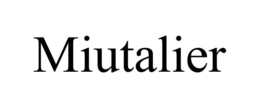 MIUTALIER trademark