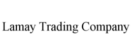 LAMAY TRADING COMPANY trademark