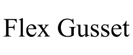 FLEX GUSSET trademark