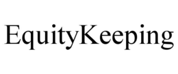 EQUITYKEEPING trademark