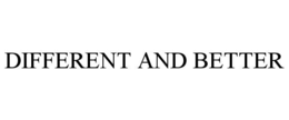 DIFFERENT AND BETTER trademark