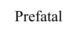 PREFATAL trademark