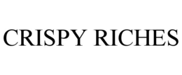 CRISPY RICHES trademark