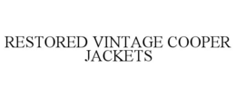 RESTORED VINTAGE COOPER JACKETS trademark