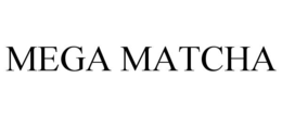 MEGA MATCHA trademark