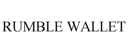 RUMBLE WALLET trademark