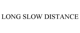 LONG SLOW DISTANCE trademark