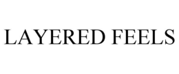 LAYERED FEELS trademark