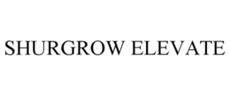 SHURGROW ELEVATE trademark
