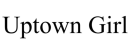 UPTOWN GIRL trademark