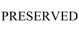 PRESERVED trademark