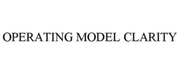 OPERATING MODEL CLARITY trademark