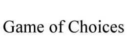 GAME OF CHOICES trademark