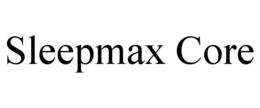 SLEEPMAX CORE trademark