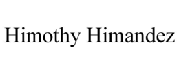 HIMOTHY HIMANDEZ trademark