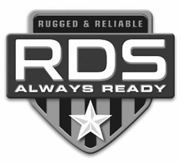 RUGGED & RELIABLE RDS ALWAYS READY trademark