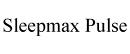 SLEEPMAX PULSE trademark