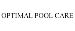 OPTIMAL POOL CARE trademark