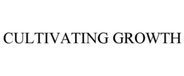 CULTIVATING GROWTH trademark