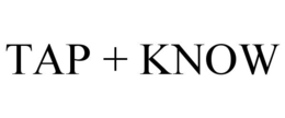 TAP + KNOW trademark