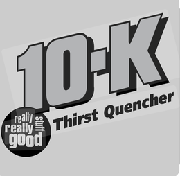 10-K THIRST QUENCHER REALLY REALLY GOOD STUFF trademark