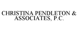 CHRISTINA PENDLETON & ASSOCIATES, P.C. trademark
