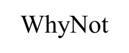 WHYNOT trademark
