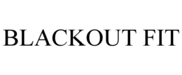 BLACKOUT FIT trademark