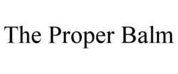THE PROPER BALM trademark