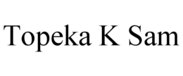 TOPEKA K SAM trademark